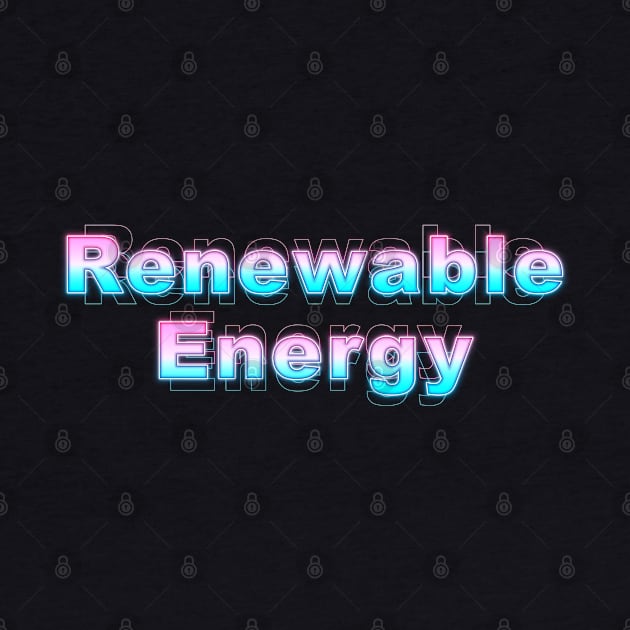 Renewable Energy by Sanzida Design